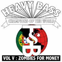 Zombies For Money - Heavy Bass Champions Of The World Vol. V