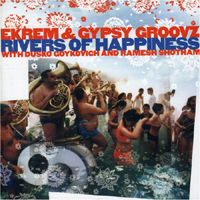 Ekrem & Gypsy Groovz - Rivers Of Happiness