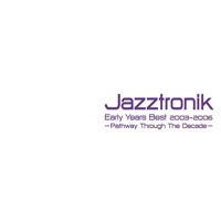 Jazztronik - Early Years Best 2003-2006 (CD 2)