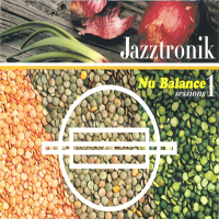 Jazztronik - Nu Balance Sessions 1