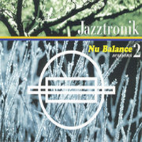 Jazztronik - Nu Balance Sessions 2