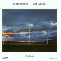 Mark Isham - Mark Isham & Art Lande - We Begin (LP)