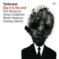 Dan Berglund's Tonbruket - Dig It To The End