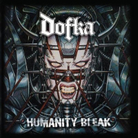 Dofka - Humanity Bleak