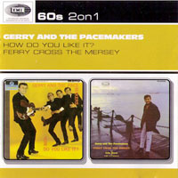 Gerry and The Pacemakers - How Do You Like It, 1963 + Ferry Cross The Mersey, 1965 (Remastered 2002)