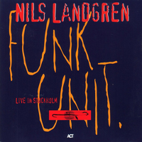 Nils Landgren Funk Unit - Live In Stockholm