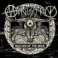 Ministry - Mixxxes of the Mole
