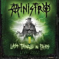 Ministry - Last Tangle in Paris (Live at Paris' La Cigale - July 28, 2012: CD 1)