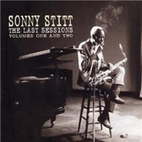 Sonny Stitt - The Last Sessions Vol. 1 & 2