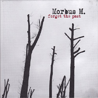 Morbus M - Forget The Past