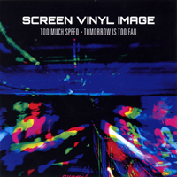 Screen Vinyl Image - Too Much Speed / Tomorrow Is Too Far (EP)