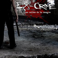 EX-Crime - Las Calles De La Sangre