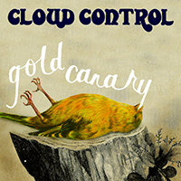 Cloud Control - Gold Canary (Single)