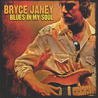 Bryce Janey - Blues In My Soul