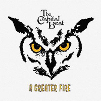 Capital Beat - A Greater Fire