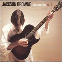 Jackson Browne - Solo Acoustic Vol. 1