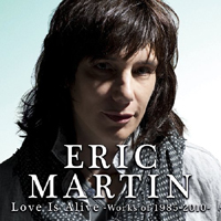 Eric Martin - Love Is Alive - Works Of 1985 -2010