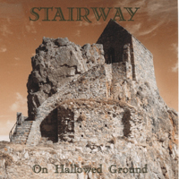 Stairway - On Hallowed Ground