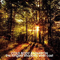 Cold Body Radiation - The Longest Shadows Ever Cast (Single)