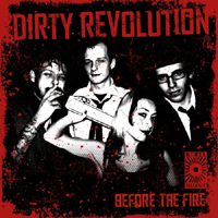 Dirty Revolution - Before The Fire