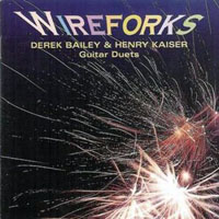 Henry Kaiser - Wireforks (split)