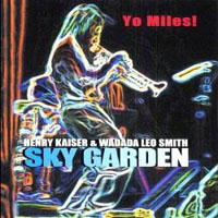 Henry Kaiser - Yo Miles! Sky Garden (CD 1) (split)