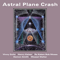 Henry Kaiser - Astral Plane Crash 