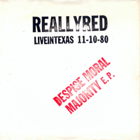 Really Red - Despise Moral Majority - Live In Texas 11-10-80 7