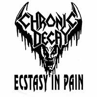 Chronic Decay - Ecstasy In Pain (EP)