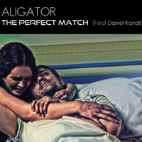 DJ Aligator - The Perfect Match (Feat.)