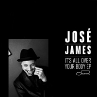 Jose James - It's All Over Your Body
