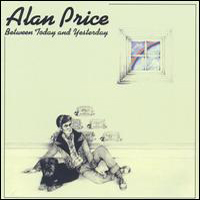 Alan Price - Between Today And Yesterday