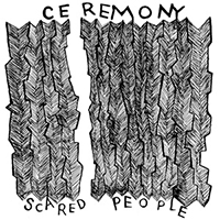 Ceremony (USA, CA) - Scared People (Single)