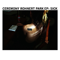 Ceremony (USA, CA) - Sick (Single)