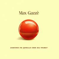 Max Gazze - Ognuno fa quello che gli pare?