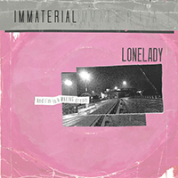 LoneLady - Immaterial (Single)