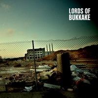 Lords Of Bukkake - Lords Of Bukkake