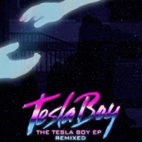 Tesla Boy - Tesla Boy - Remixed