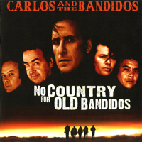 Carlos & The Bandidos - No Country For Old Bandidos