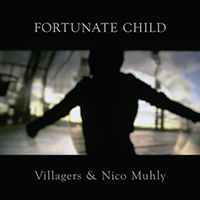 Villagers - Fortunate Child (with Nico Muhly) (Single)