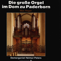 Peters Helmut - Max Reger - De Grosse Orgel In Dom Zu Paderborn