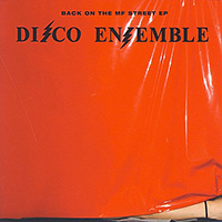 Disco Ensemble - Back On The MF Street (EP)