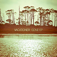 Vacationer - Gone (EP)