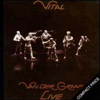 Van der Graaf Generator - Vital (Live)