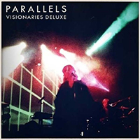 Parallels (CAN) - Visionaries (Deluxe Edition)