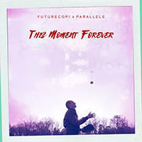 Parallels (CAN) - This Moment Forever (Single)