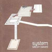 System - Silicon Based