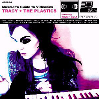 Tracy & The Plastics - Muscler's Guide To Videonics