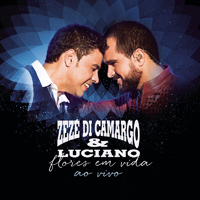 Zeze di Camargo - Flores em Vida - Ao Vivo (CD 1)