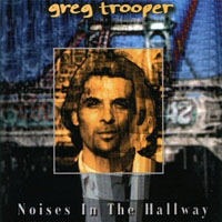 Greg Trooper - Noises In The Hallway